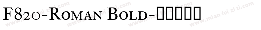 F820-Roman Bold字体转换